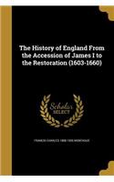 History of England From the Accession of James I to the Restoration (1603-1660)