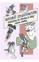 small moments, volume 3