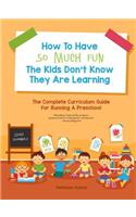 How to Have So Much Fun the Kids Don't Know They Are Learning