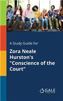 Study Guide for Zora Neale Hurston's "Conscience of the Court"