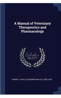 A Manual of Veterinary Therapeutics and Pharmacology