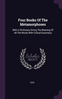 Four Books Of The Metamorphoses