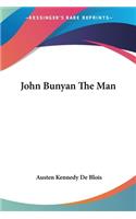 John Bunyan The Man