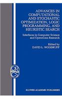 Advances in Computational and Stochastic Optimization, Logic Programming, and Heuristic Search: Interfaces in Computer Science and Operations Research