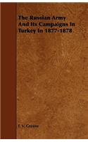 Russian Army and Its Campaigns in Turkey in 1877-1878