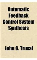Automatic Feedback Control System Synthesis: (English)