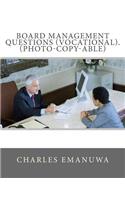 Board Management Questions (VOCATIONAL). (PHOTO-COPY-ABLE)