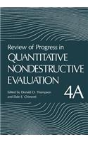 Review of Progress in Quantitative Nondestructive Evaluation: Volume 4a