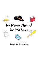 No Home Should Be Without: (English)