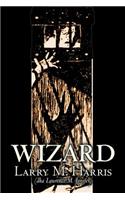Wizard by Larry M. Harris, Science Fiction, Adventure, Fantasy