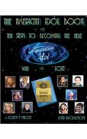 American Idol Book or Ten Steps To Becoming The Next American Idol -Win or Lose - 2nd Edition