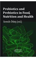 Probiotics and Prebiotics in Food, Nutrition and Health