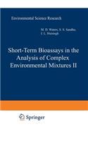 Short-Term Bioassays in the Analysis of Complex Environmental Mixtures II