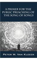 Primer for the Public Preaching of The Song of Songs