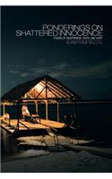 Ponderings on Shattered Innocence: Poems of Heartbreak, Faith and Hope(English)