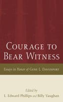 Courage to Bear Witness