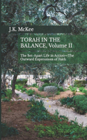 Torah In the Balance, Volume II: The Set-Apart Life in Action-The Outward Expressions of Faith(2 Torah in the Balance)