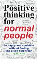 Positive thinking for normal people