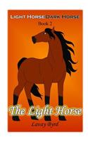 The Light Horse (Light Horse, Dark Horse - Book 2)