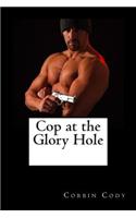 Cop at the Glory Hole
