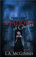 Shadows of Ghosts
