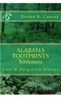 ALABAMA FOOTPRINTS - Settlement: Lost & Forgotten Stories(Alabama Footprints)