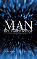 The Man Hollywood Forgot