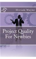 Project Quality For Newbies