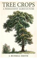 Tree Crops: A Permanent Agriculture (A Friends of the Land Book)