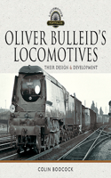 Oliver Bulleid's Locomotives: Their Design and Development(Locomotive Portfolio)