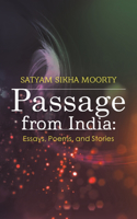 Passage from India: Essays, Poems, and Stories: Essays, Poems, and Stories