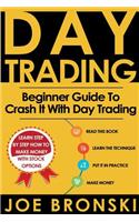 Day Trading: A Basic Guide to Crash It with Day Trading