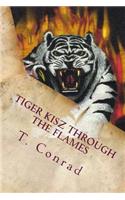 Tiger Kisz Through the Flames