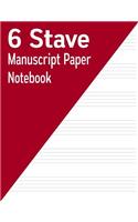 6 Stave Manuscript Paper Notebook: 100 Pages