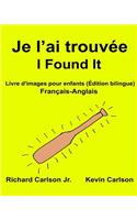 Je l'ai trouvée I Found It: Livre d'images pour enfants Français-Anglais (Édition bilingue)(Freebilingualbooks.com)