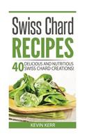 Swiss Chard Recipes: 40 Delicious and Nutritious Swiss Chard Recipes!