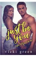 Just Be You (a Standalone Novella)