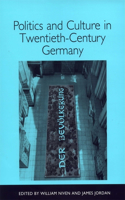 Politics and Culture in Twentieth-Century Germany