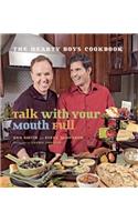 Talk with Your Mouth Full