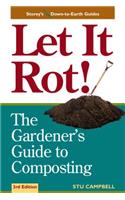 Let It Rot!: The Gardener's Guide to Composting (Third Edition)