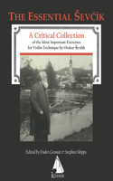 Otakar Sevcik - The Essential Sevcik: A Critical Collection of the Most Important Exercises for Violin Technique by Otakar Sevcik.