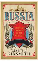Russia: A 1,000 Year Chronicle of the Wild East