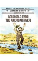 Gold! Gold from the American River!