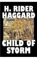 Child of Storm by H. Rider Haggard, Fiction, Fantasy, Historical, Action & Adventure, Fairy Tales, Folk Tales, Legends & Mythology