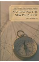 Navigating the New Pedagogy: Six Principles that Transform Teaching