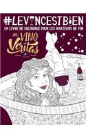 Le vin c'est bien: Un livre de coloriage pour les amateurs de vin