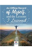 Offline Record of Myself, and the Lessons I Learned Diary of Do It Yourself Adventures