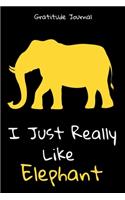 I Just Really Like Elephant Gratitude Journal