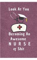 Look At You Becoming An Awesome Nurse & Shit