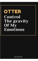 OTTER Control The gravity Of My Emotions